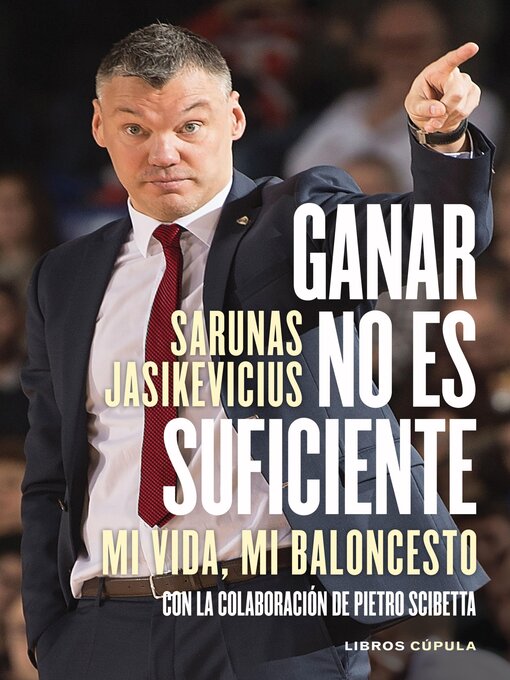 Title details for Ganar no es suficiente by Sarunas Jasikevicius - Available